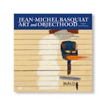 JEAN-MICHEL BASQUIAT: ART AND OBJECTHOOD